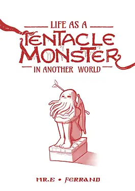 Life as a Tentacle Monster in Another World by Mr.E (Chapter 01)