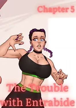 The Trouble With Entrabide by Mitzz , RawlyRawls (Chapter 05)